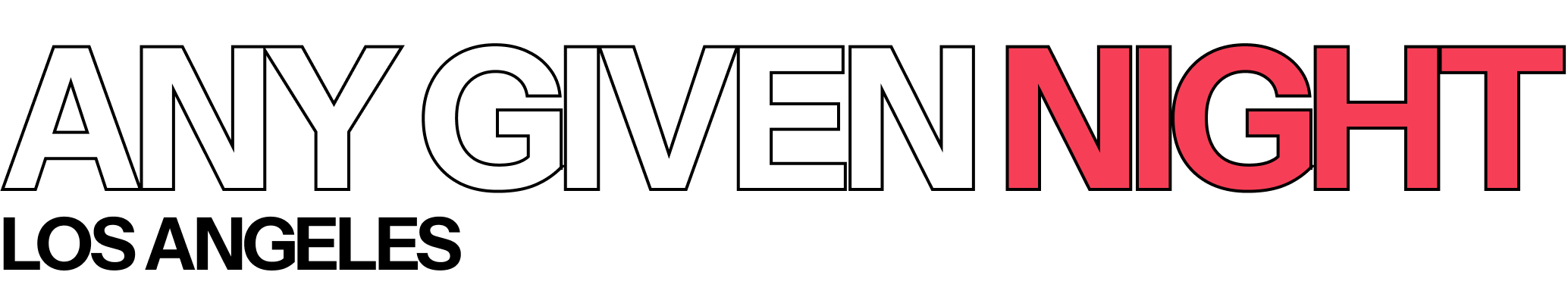 Any Given Night wordmark: outlined condensed capitals with NIGHT in red, over LOS ANGELES in black